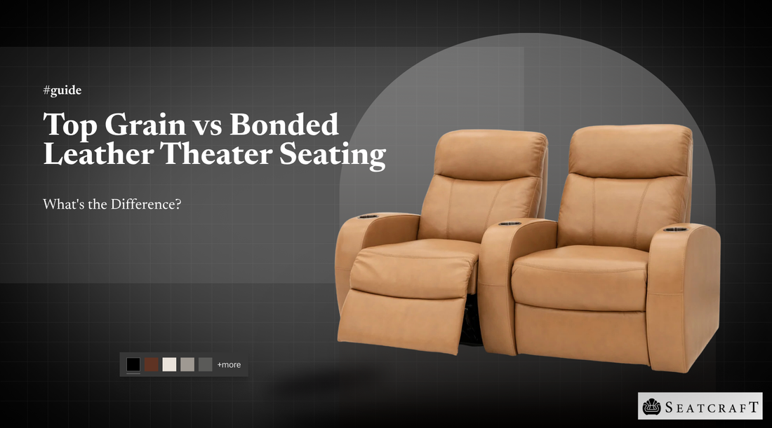 Top Grain vs Bonded Leather Theater Seating: What's the Difference?