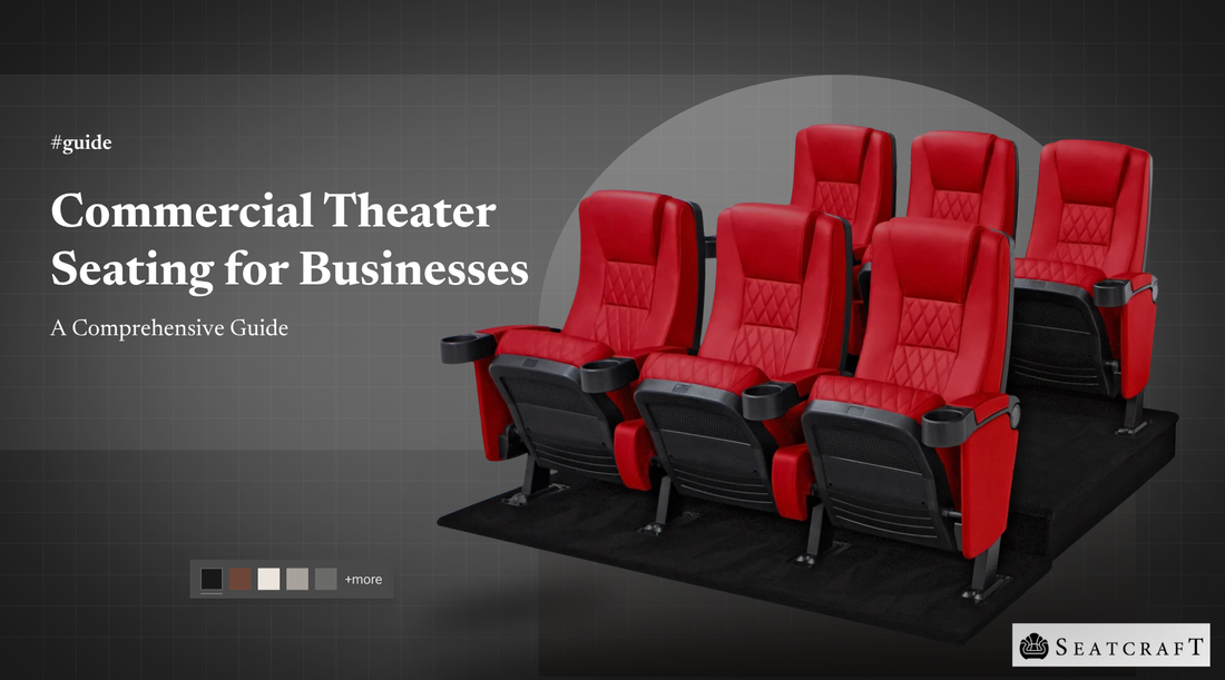 Commercial Theater Seating for Businesses: A Comprehensive Guide