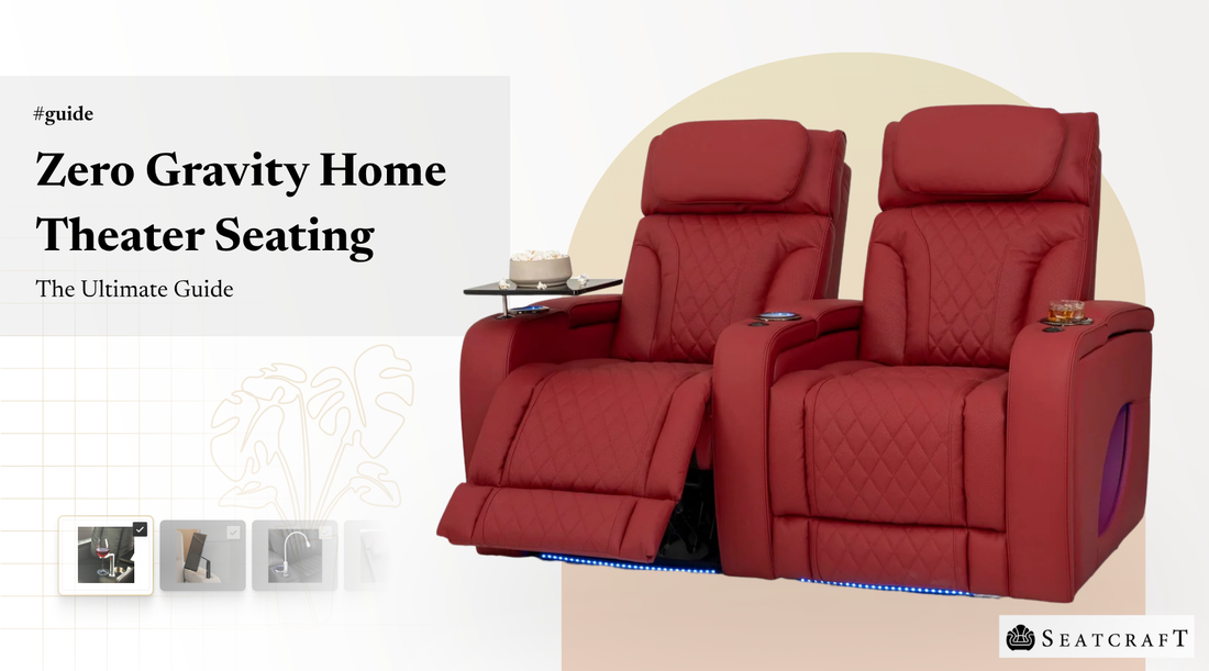 Zero Gravity Home Theater Seating: The Ultimate Guide