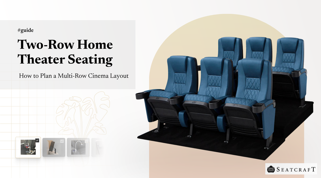 Two-Row Home Theater Seating: How to Plan a Multi-Row Cinema Layout