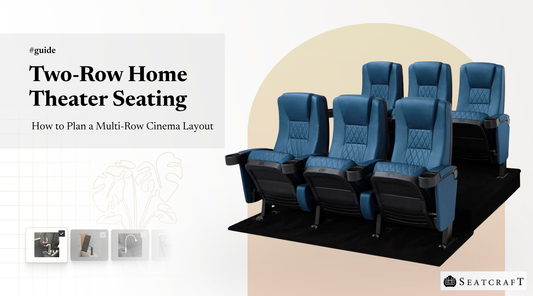 Two-Row Home Theater Seating: How to Plan a Multi-Row Cinema Layout